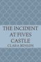 [Angela Marchmont Mystery 05] • The Incident at Fives Castle